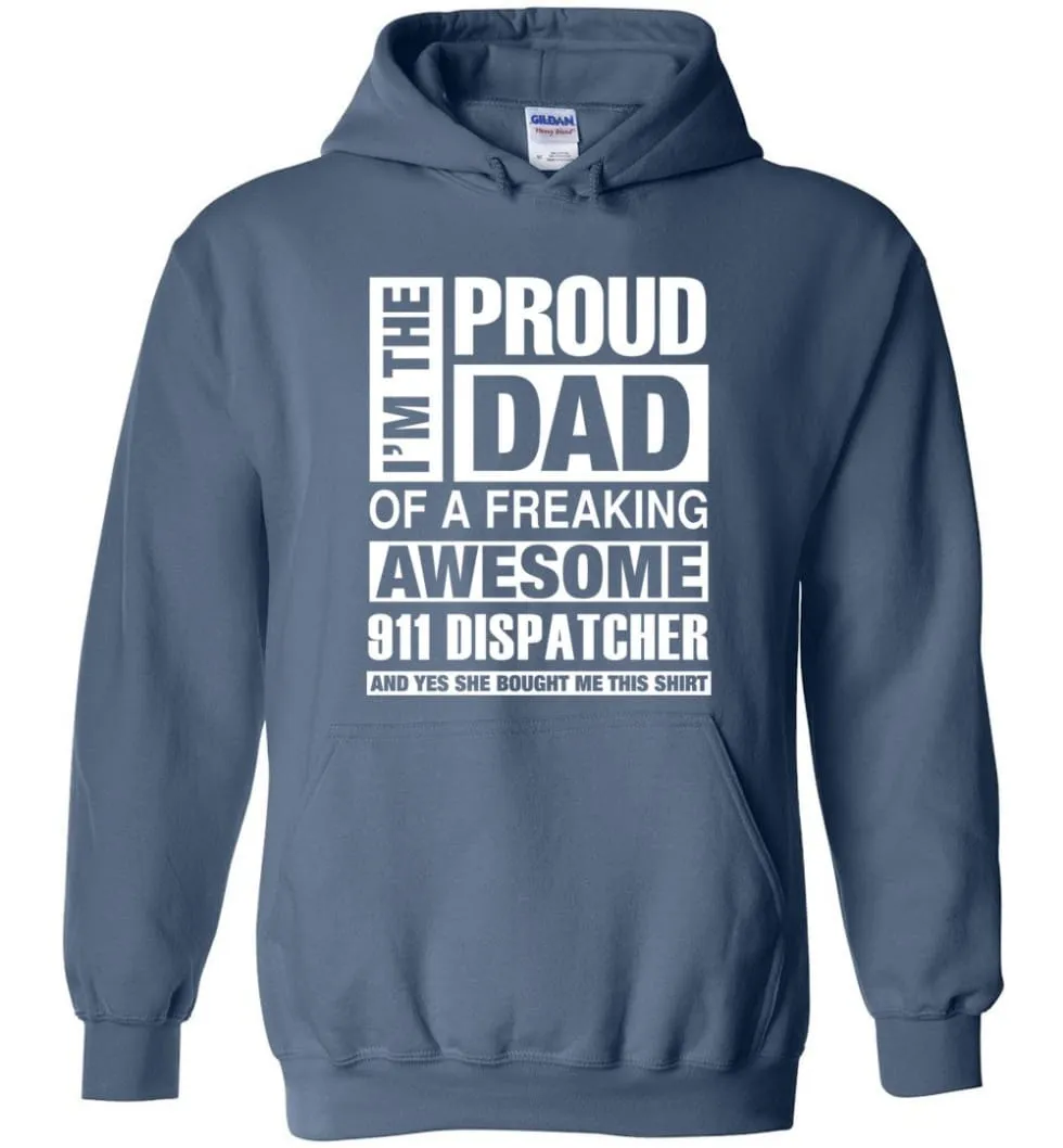 911 Dispatcher Dad Shirt Proud Dad Of Awesome and She Bought Me This - Hoodie