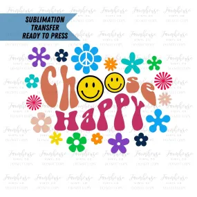 Choose Happy Flower Power Retro Wavy Ready To Press, Sublimation Transfers, Hippie Colorful  Face, Sublimation, Transfer Ready To Press